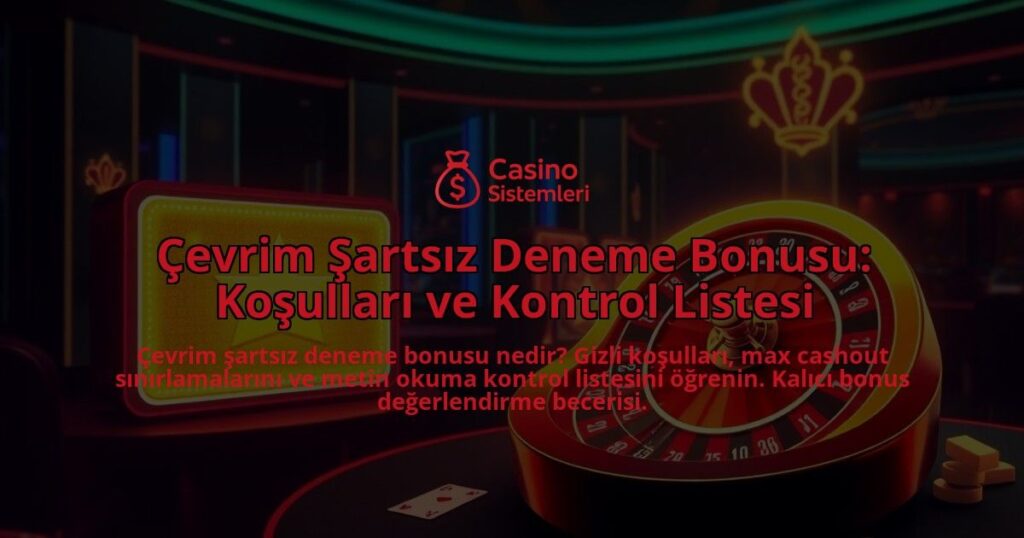 Cevrim-Sartsiz-Deneme-Bonusu-Kosullari-ve-Kontrol-Listesi-overlay-1788194048.jpg