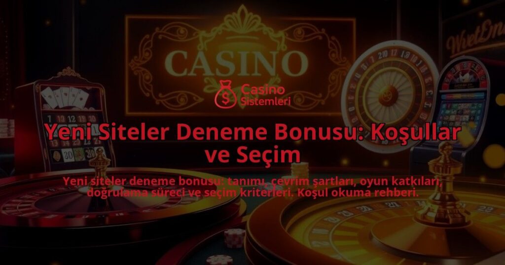 Yeni-Siteler-Deneme-Bonusu-Kosullar-ve-Secim-overlay-1787992172.jpg